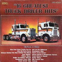 Various Artists - 16 Greatest Truck Driver Hits